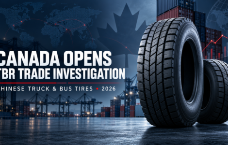 Canada Opens Anti-Dumping and Countervailing Duty Investigations into Truck and Bus Tires from China
